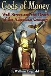 Gods of Money: Wall Street and the Death of the American Century
