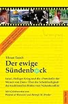 Der ewige Sündenbock: Israel, Heiliger Krieg und die "Protokolle der Weisen von Zion": Über die Scheinheiligkeit des traditionellen Bildes vom Nahostkonflikt.