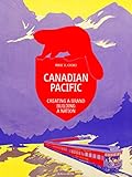 Canadian Pacific Creating A Brand Building A Nation