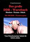 Das große DDR-Wurstbuch: Räuchern-Wursten-Pökeln mit 100 DDR-Wurstrezepten
