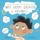 My Body Sends A Signal Helping Kids Recognise Emotions And Express Feelings
