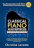 Classical Piano Masterpieces. Piano Sheet Music Book with 65 Pieces of Classical Music for Intermediate Players (+Free Audio) (#1 in Series)
