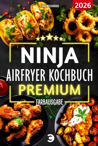 (-13%) XXL Ninja Airfryer Kochbuch Premium [FARBAUSGABE]: Vielfältige Rezeptideen für jeden Anlass - wenig Fett, viel Geschmack | kompatibel mit allen Modellen: Dual Zone & Co. | Heißluftfritteuse Rezeptbuch