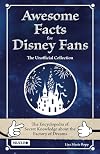 Awesome Facts for Disney Fans â The Unofficial Collection: The Encyclopedia of Secret Knowledge about the Factory of Dreams