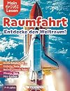 Mein erstes Lesen: Raumfahrt - Entdecke den Weltraum!: Spannendes Wissen für Erstleser - Mit einfachen Texten, großer Schulschrift, beeindruckenden ... Lesen: Spannendes Wissen für Erstleser)