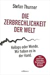 Die Zerbrechlichkeit der Welt: Kollaps oder Wende. Wir haben es in der Hand.