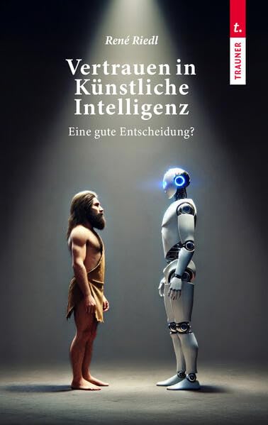 Cover: Vertrauen in Künstliche Intelligenz eine gute Entscheidung?