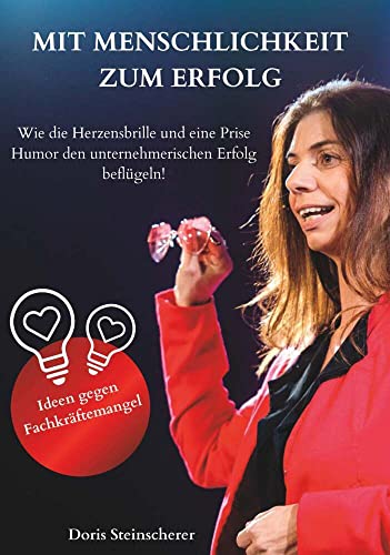 Mit Menschlichkeit zum Erfolg - Doris Steinscherer