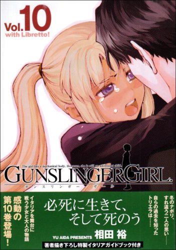 GUNSLINGER GIRL 10 with Libretto!