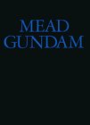 MEAD GUNDAM―シド・ミード『ターンエーガンダム』モビルスーツ・デザイン画集