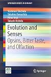 Evolution and senses opsins, bitter taste, and olfaction