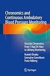 Chronomics and continuous ambulatory blood pressure monitoring : vascular chronomics: from 7-day/24-hour to lifelong monitoring