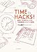 TIME HACKS!