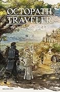 OCTOPATH TRAVELER 八人の旅人と四つの道草