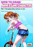 How To Draw Anime Game Characters Vol 3 Bringing Daily Actions To Life