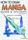 How to Draw Manga, Volume 17: Guns and Military, Volume 2
