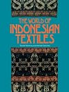 The World of Indonesian Textiles
