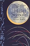 The Haiku Seasons Poetry Of The Natural World