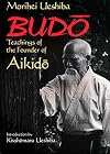 Budo: Teachings of the Founder of Aikido (Best Karate)