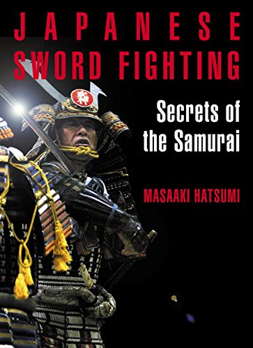Art of Japanese Sword Fighting: Secrets of the Samurai