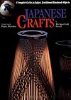 Japanese Crafts: A Complete Guide to Today's Traditional Handmade Objects