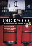 Old Kyoto The Updated Guide To Traditional Shops Restaurants And Inns