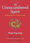 The Unencumbered Spirit: Reflections of a Chinese Sage