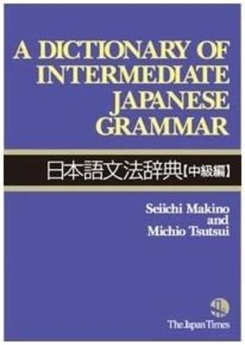 JLPT N3 preparation book: A Dictionary of Intermediate Japanese Grammar by Seiichi Makino, Michio Tsutsui