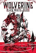 ウルヴァリン:ブラック、ホワイト&ブラッド
