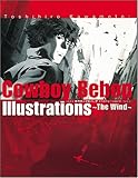Toshihiro Kawamoto:COWBOY BEBOP Illustrations ~ The Wind ~