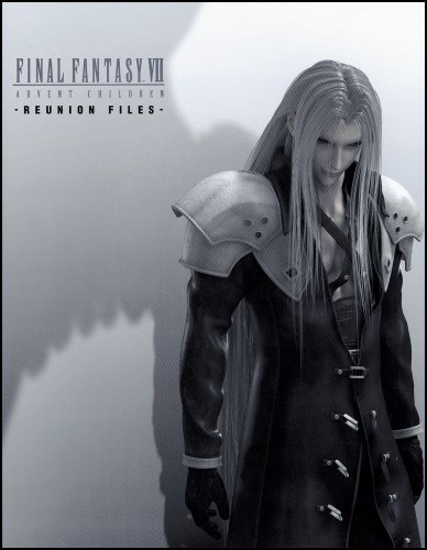 FINAL FANTASY VII ADVENT CHILDREN -REUNION FILES-