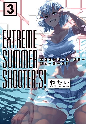 EXTREME SUMMER SHOOTER’S!(3)