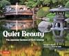 Quiet Beauty: The Japanese Gardens of North America