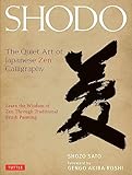 Shodo: The Quiet Art of Japanese Zen Calligraphy, Learn the Wisdom of Zen Through Traditional Brush Painting