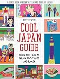 Cool Japan Guide Fun In The Land Of Manga Lucky Cats And Ramen