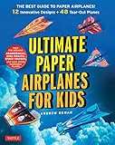 Ultimate Paper Airplanes For Kids The Best Guide To Paper Airplanes Includes Instruction Book With 12 Innovative Designs 48 Tearout Paper Planes