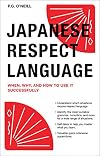 Japanese Respect Language: When, Why, and How to use it Successfully