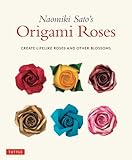 Naomiki Sato's Origami Roses: Create Lifelike Roses and Other Blossoms