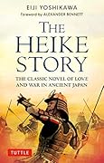 The Heike Story The Classic Novel of Love and War in Acient Japan