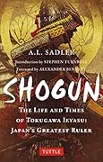 Shogun The Life and Times of Tokugawa Ieyasu: Japan\'s Greatest Ruler