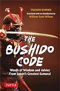 The Bushido Code Words of Wisdom from Japan\'s Greatest Samurai