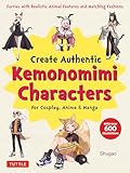 Create Kemonomimi Characters for Cosplay, Anime & Manga: Furries with Realistic Animal Features and Matching Fashions (With Over 600 Illustrations)
