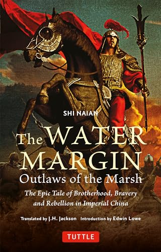 The Water Margin: Outlaws of the Marsh: The Epic Tale of Brotherhood, Bravery and Rebellion in Imperial China book cover