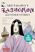 Akutagawa\'s Rashomon and Other Stories: The Manga Edition The Manga Edition