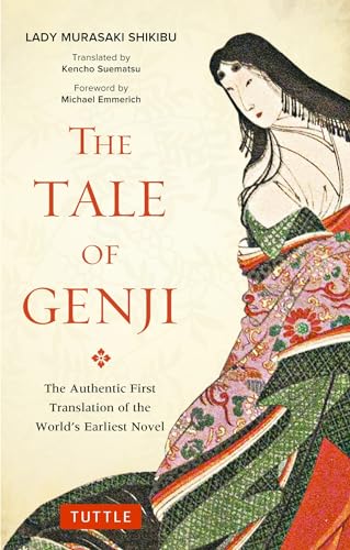 The Tale of Genji The Authentic First Translation of the World's Earliest Novel
