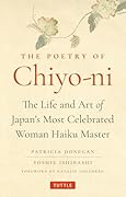 The Poetry of Chiyo-ni The Life and Art of Japan\'s Most Celebrated Woman Haiku Master