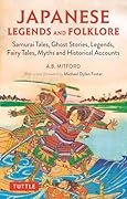 Japanese Legends and Folklore Samurai Tales、 Ghost Stories、 Legends、 Fairy Tales and Historical Accounts