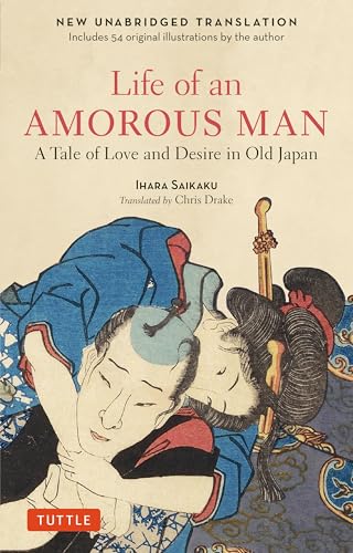 Life of an Amorous Man A Tale of Love and Desire in Old Japan