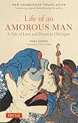 Life of an Amorous Man A Tale of Love and Desire in Old Japan