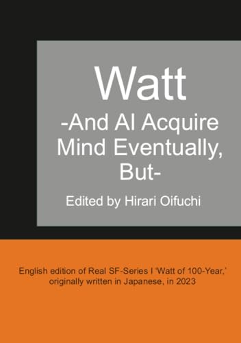 Watt【POD】 ーAnd AI Acquire Mind Eventually, But-